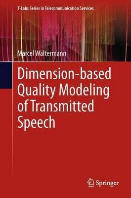 Dimension-based Quality Modeling of Transmitted Speech(English, Paperback, Waeltermann Marcel)