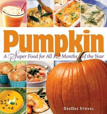 Pumpkin a Super Food for All 12 Months of the Year [Pb](English, Paperback, Stovel Dee Dee)