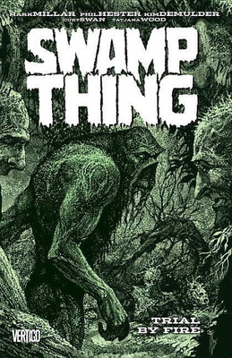 Swamp Thing Vol. 3 Trial By Fire(English, Paperback, Millar Mark)