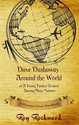 Dave Dashaway Around the World(English, Paperback, Workman Classic Schoolbooks Roy)