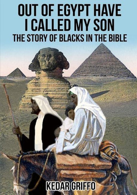Out of Egypt Have I Called My Son The Story of Blacks In the Bible(English, Paperback, Society Zoserresearch)