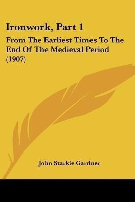 Ironwork, Part 1(English, Paperback, Gardner John Starkie)