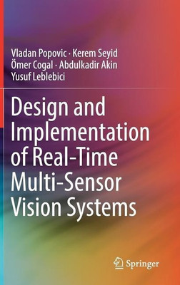 Design and Implementation of Real-Time Multi-Sensor Vision Systems(English, Hardcover, Popovic Vladan)