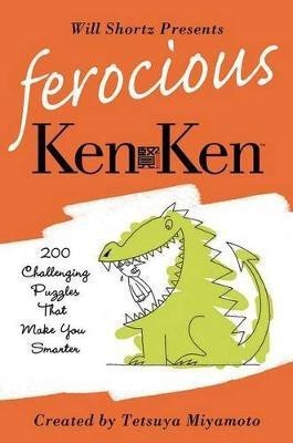 Will Shortz Presents Ferocious KenKen(English, Paperback, Miyamoto Tetsuya)