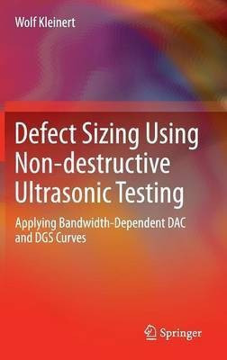 Defect Sizing Using Non-destructive Ultrasonic Testing(English, Hardcover, Kleinert Wolf)