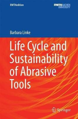 Life Cycle and Sustainability of Abrasive Tools(English, Hardcover, LINKE BARBARA)