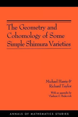 The Geometry and Cohomology of Some Simple Shimura Varieties(English, Paperback, Harris Michael)