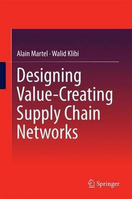 Designing Value-Creating Supply Chain Networks(English, Hardcover, Martel Alain)