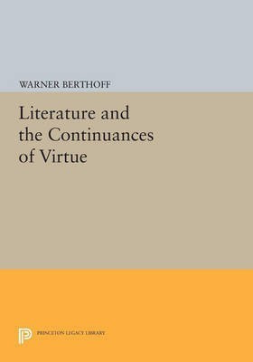 Literature and the Continuances of Virtue(English, Paperback, Berthoff Warner)