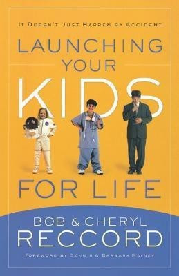 Launching Your Kids for Life(English, Paperback, Reccord Bob)