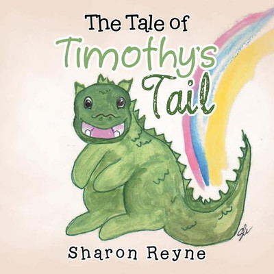 The Tale of Timothy's Tail(English, Paperback, Reyne Sharon)