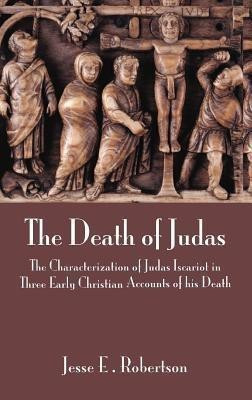 The Death of Judas(English, Hardcover, Robertson Jesse E.)
