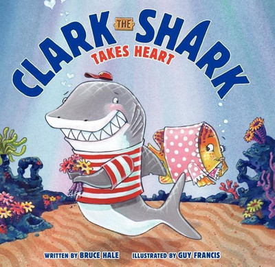 Clark The Shark Takes Heart(English, Hardcover, Hale Bruce)