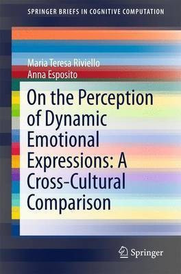 On the Perception of Dynamic Emotional Expressions: A Cross-cultural Comparison(English, Paperback, Riviello Maria Teresa)