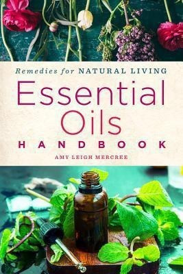 Essential Oils Handbook(English, Paperback, Mercree Amy Leigh)