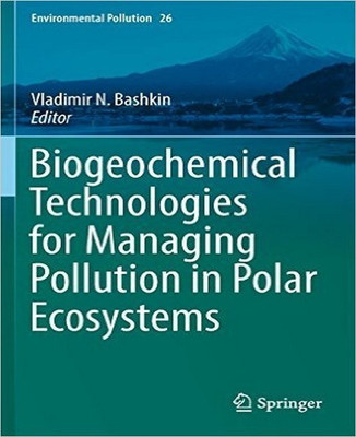 Biogeochemical Technologies for Managing Pollution in Polar Ecosystems(English, Hardcover, unknown)