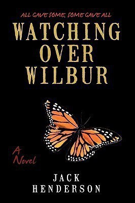 Watching Over Wilbur(English, Paperback, Jack Henderson Henderson)