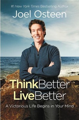 Think Better, Live Better(English, Paperback, Osteen Joel)