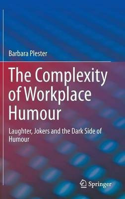 The Complexity of Workplace Humour(English, Hardcover, Plester Barbara)
