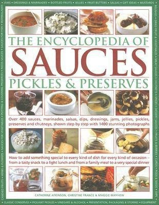 Encyclopedia of Sauces, Pickles and Preserves(English, Hardcover, Atkinson Catherine)