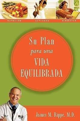 Su plan para una vida equilibrada(Spanish, Paperback, Rippe James Dr.)