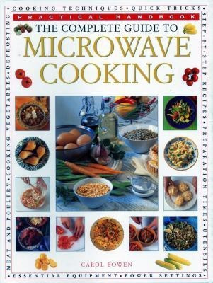 The Microwave Cooking, Complete Guide to(English, Paperback, Bowen Carol)