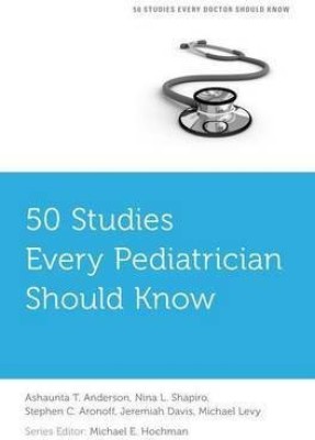 50 Studies Every Pediatrician Should Know(English, Paperback, Anderson Ashaunta T.)