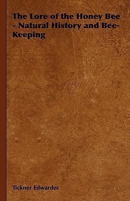 The Lore of the Honey Bee - Natural History and Bee-Keeping(English, Paperback, Edwardes Tickner)