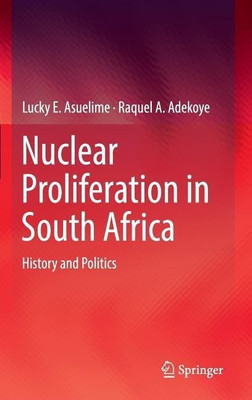 Nuclear Proliferation in South Africa(English, Hardcover, Asuelime Lucky E.)