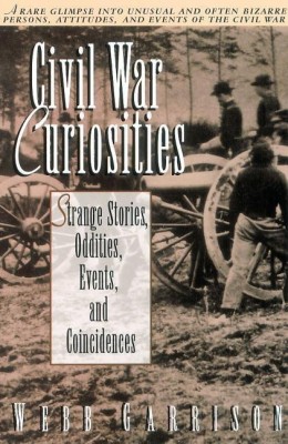 Civil War Curiosities(English, Paperback, Garrison Webb)