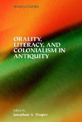 Orality, Literacy, and Colonialism in Antiquity(English, Paperback, unknown)