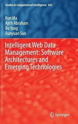 Intelligent Web Data Management: Software Architectures and Emerging Technologies(English, Hardcover, Ma Kun)