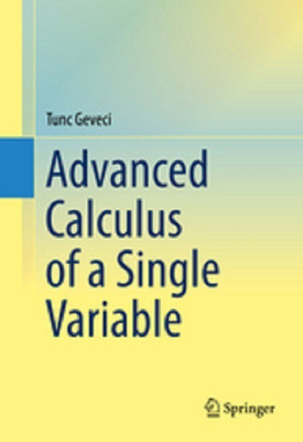 Advanced Calculus of a Single Variable(English, Hardcover, Geveci Tunc)