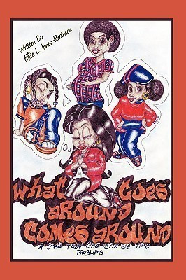 What Goes Around Comes Around(English, Hardcover, Effie L. Jones-Robinson)