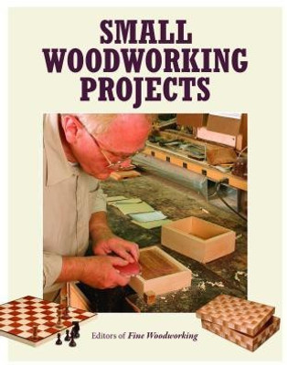 Small Woodworking Projects(English, Paperback, Fine Woodworkin)