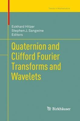 Quaternion and Clifford Fourier Transforms and Wavelets(English, Paperback, unknown)