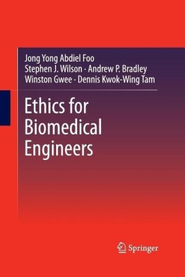 Ethics for Biomedical Engineers(English, Paperback, Foo Jong Yong Abdiel)