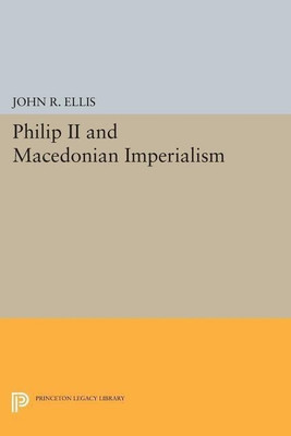 Philip II and Macedonian Imperialism(English, Paperback, Ellis John R.)