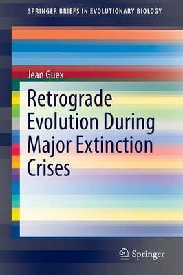 Retrograde Evolution During Major Extinction Crises(English, Paperback, Guex Jean)