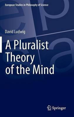 A Pluralist Theory of the Mind(English, Hardcover, Ludwig David)