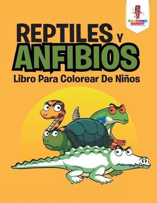 Reptiles Y Anfibios(English, Paperback, Coloring Bandit)