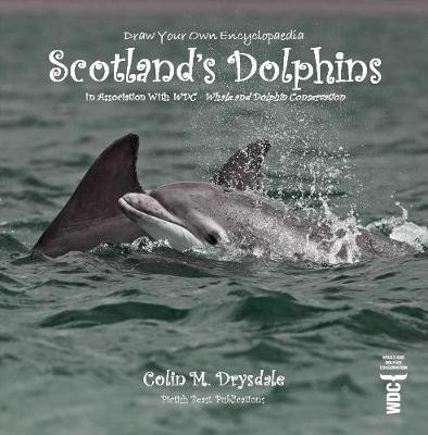 Draw Your Own Encyclopaedia Scotland's Dolphins(English, Paperback, Drysdale Colin M)
