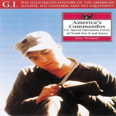America's Commandos: U.s. Special Operations Forces of World War Ii and Korea G I Series Vol 25(English, Paperback, Thompson Leroy)