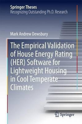 The Empirical Validation of House Energy Rating (HER) Software for Lightweight Housing in Cool Temperate Climates(English, Hardcover, Dewsbury Mark Andrew)