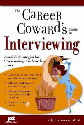 The Career Coward's Guide to Interviewing(English, Paperback, M.Ed. Piotrowski Katy)