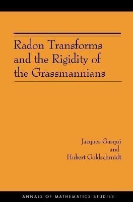 Radon Transforms and the Rigidity of the Grassmannians (AM-156)(English, Paperback, Gasqui Jacques)