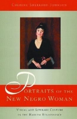 Portraits of the New Negro Woman(English, Hardcover, Sherrard-Johnson Cherene)