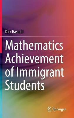 Mathematics Achievement of Immigrant Students(English, Hardcover, Hastedt Dirk)