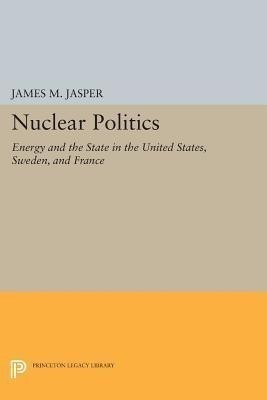 Nuclear Politics(English, Paperback, Jasper James M.)