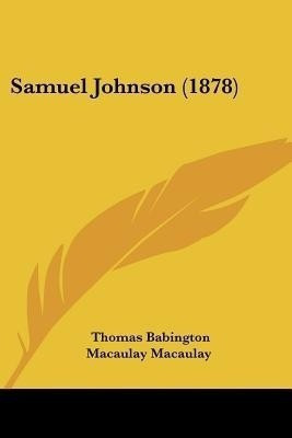 Samuel Johnson (1878)(English, Paperback, Macaulay Thomas Babington Macaulay)